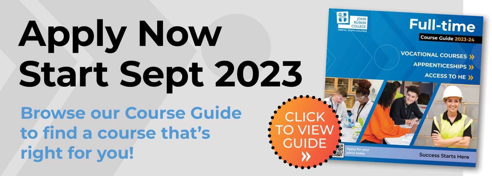 Apply now, Start September 2023 - Browse our Course Guide to find a course that's right for you!